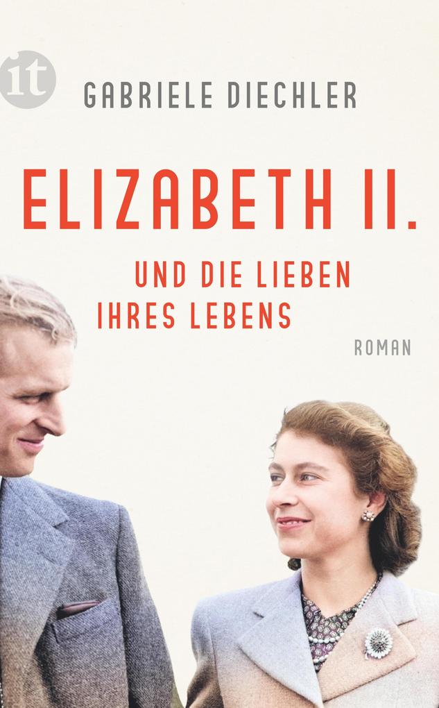 Produktbild: Elizabeth II. und die Lieben ihres Lebens | Gabriele Diechler