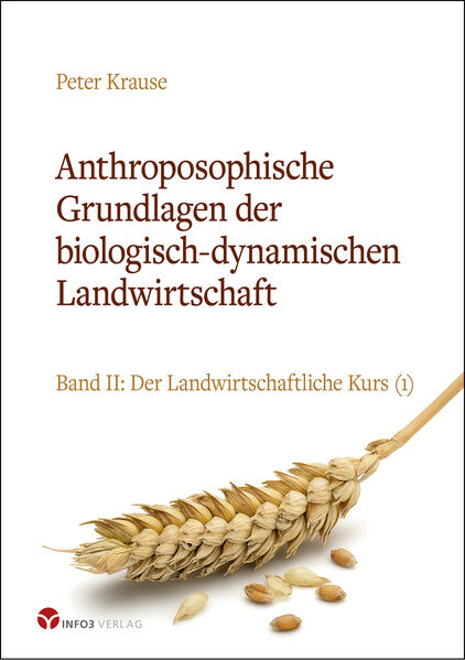 Produktbild: Anthroposophische Grundlagen der biologisch-dynamischen Landwirtschaft | Peter Krause