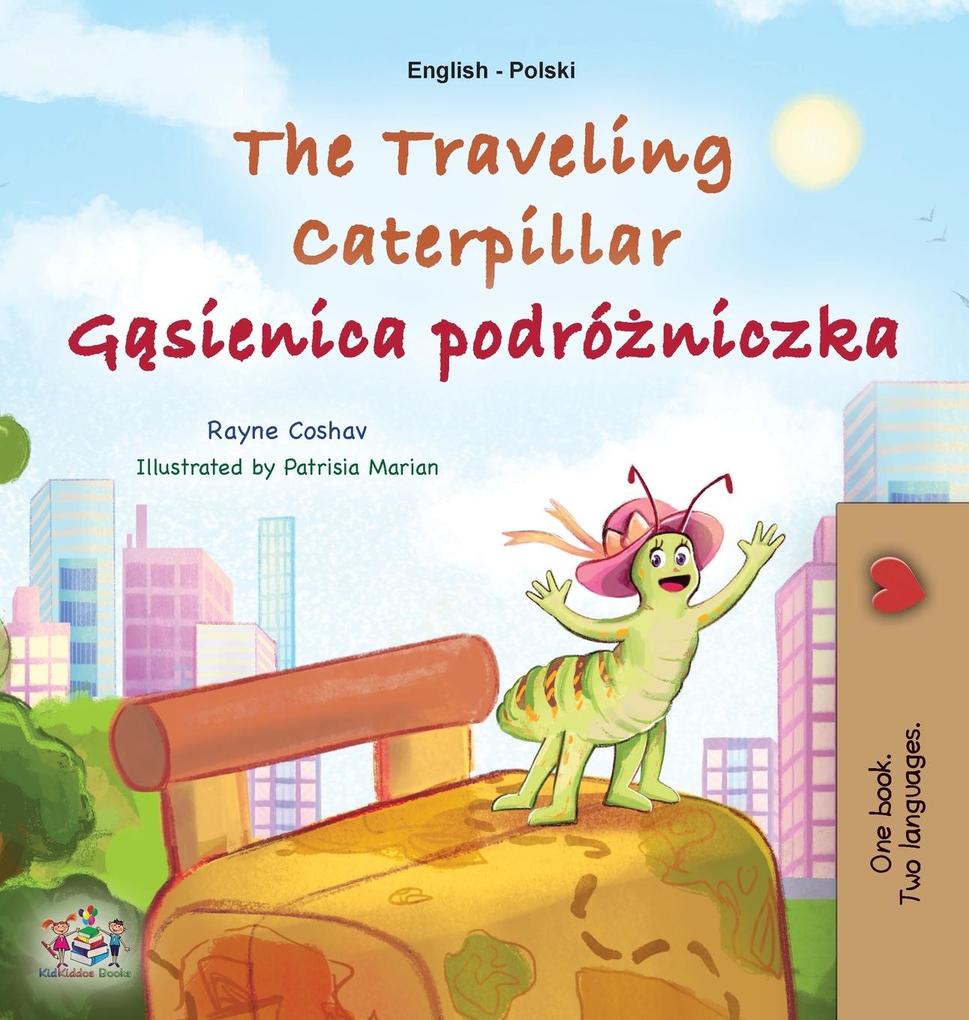 Produktbild: The Traveling Caterpillar (English Polish Bilingual Book for Kids) | Rayne Coshav, Kidkiddos Books