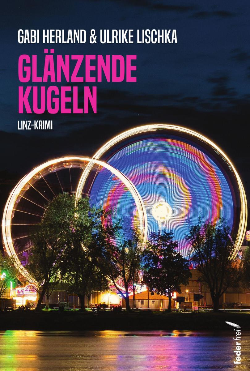 Produktbild: Glänzende Kugeln: Linz-Krimi | Gabi Herland, Ulrike Lischka
