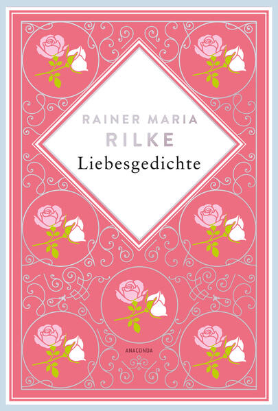 Produktbild: Rainer Maria Rilke, Liebesgedichte. Schmuckausgabe mit Silberprägung | Rainer Maria Rilke
