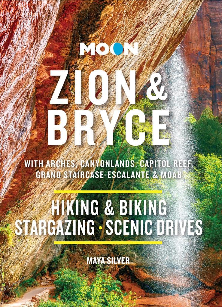 Produktbild: Moon Zion & Bryce: With Arches, Canyonlands, Capitol Reef, Grand Staircase-Escalante & Moab | Maya Silver