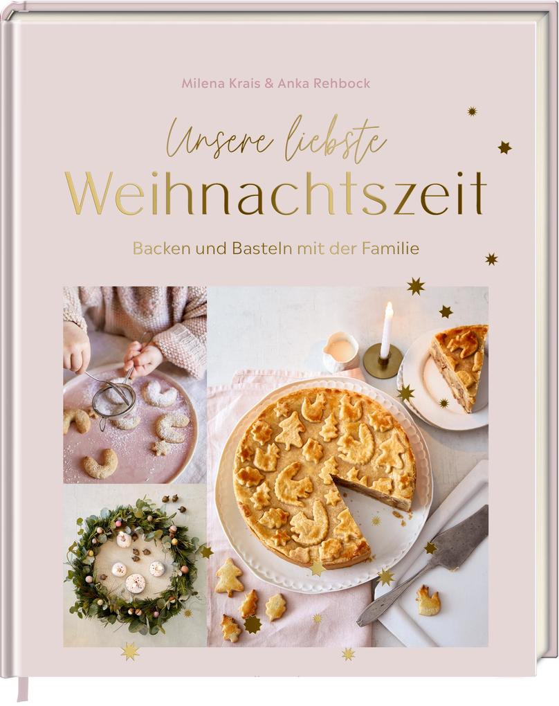 Produktbild: Unsere liebste Weihnachtszeit | Milena Krais, Anka Rehbock