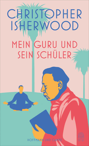 Produktbild: Mein Guru und sein Schüler | Christopher Isherwood