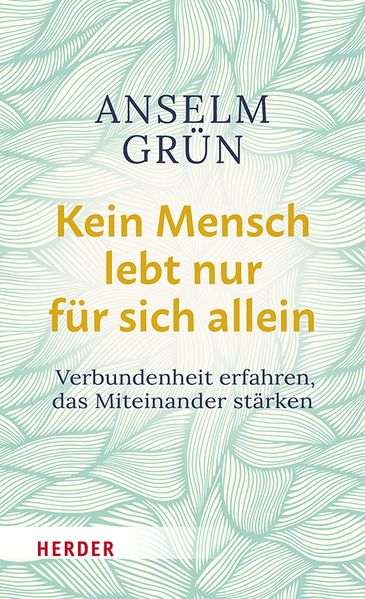 Produktbild: Kein Mensch lebt nur für sich allein | Anselm Grün