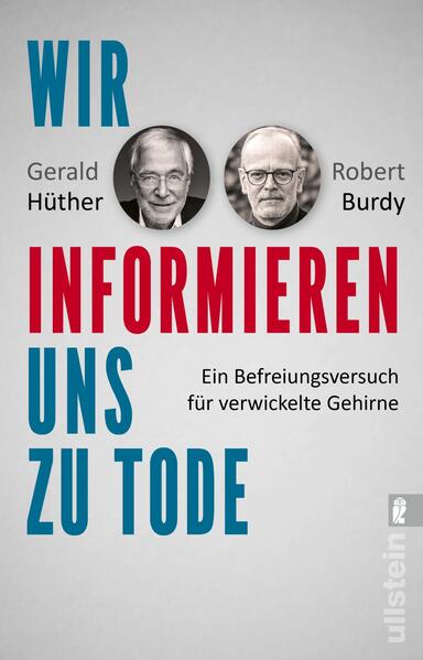Produktbild: Wir informieren uns zu Tode | Gerald Hüther, Robert Burdy