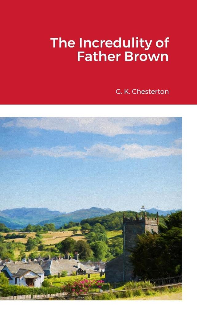 Produktbild: The Incredulity of Father Brown | G. K. Chesterton