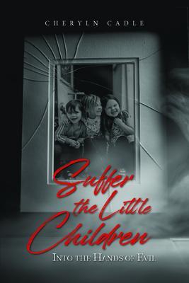 Produktbild: Suffer the Little Children | Cheryln Cadle