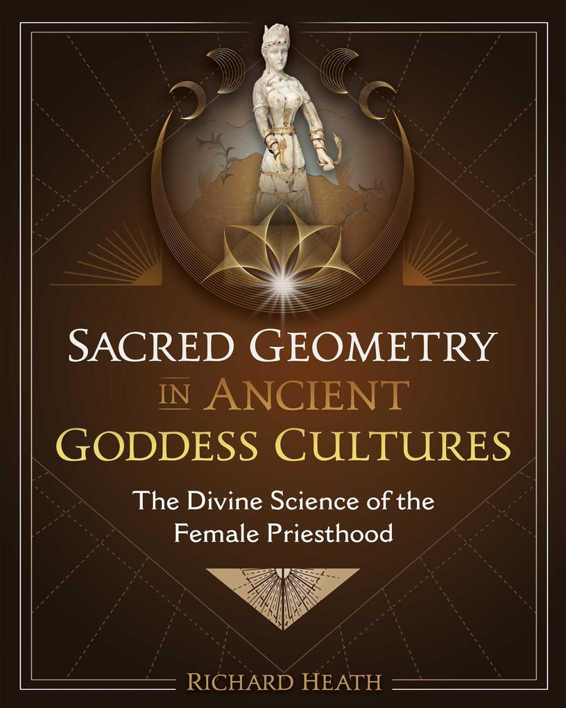 Produktbild: Sacred Geometry in Ancient Goddess Cultures | Richard Heath