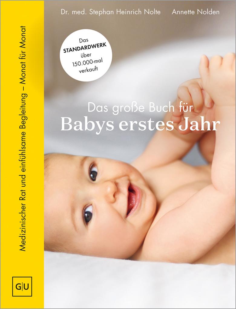 Produktbild: Das große Buch für Babys erstes Jahr | Annette Nolden, Stephan Heinrich Nolte, Dr. med. Stephan Heinrich Nolte