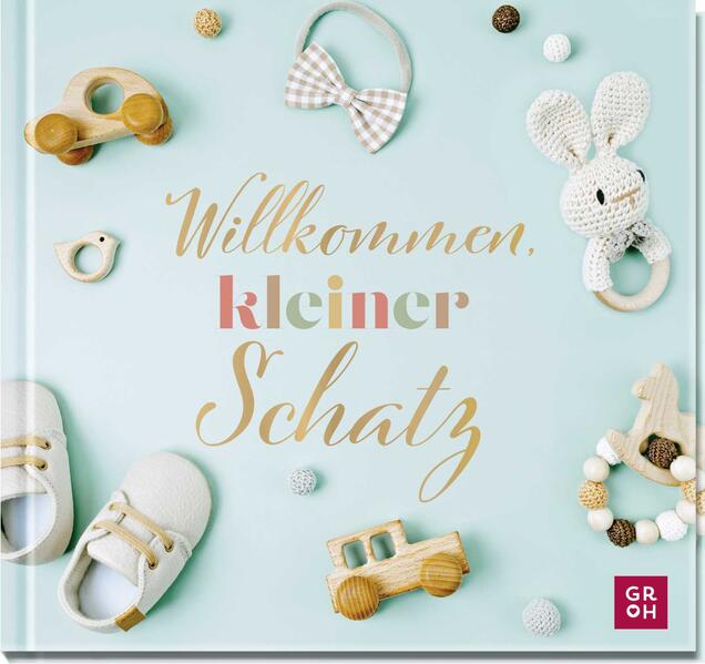 Produktbild: Willkommen, kleiner Schatz | Irmgard Erath