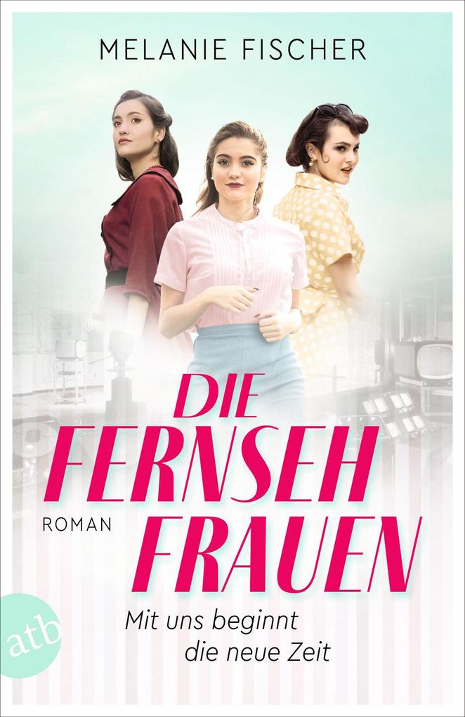 Produktbild: Die Fernsehfrauen | Melanie Fischer
