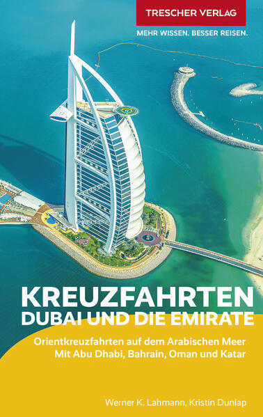 Produktbild: TRESCHER Reiseführer Kreuzfahrten Dubai und die Emirate | Werner K. Lahmann, Kristin Dunlap