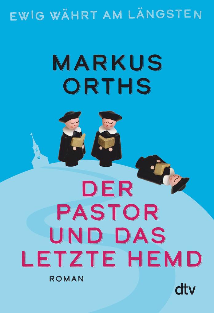 Produktbild: Ewig währt am längsten - Der Pastor und das letzte Hemd | Markus Orths