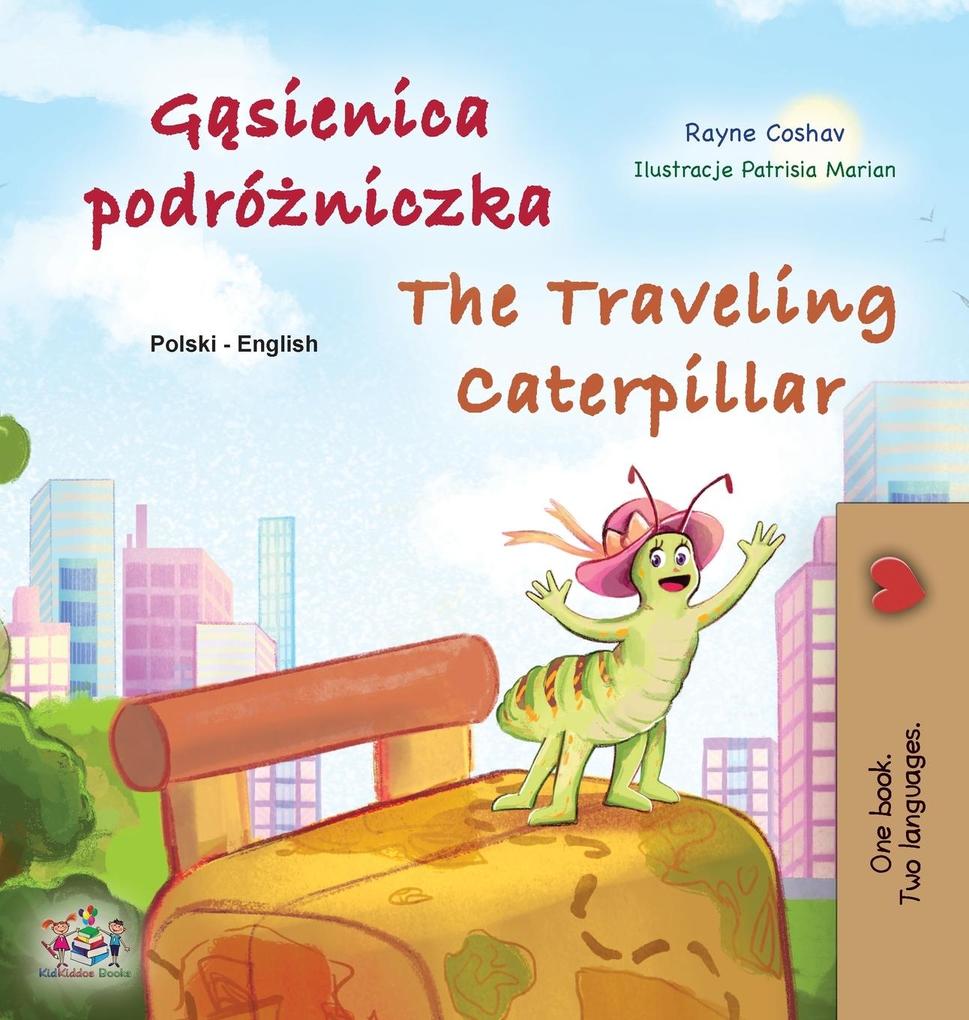 Produktbild: The Traveling Caterpillar (Polish English Bilingual Children's Book) | Rayne Coshav, Kidkiddos Books