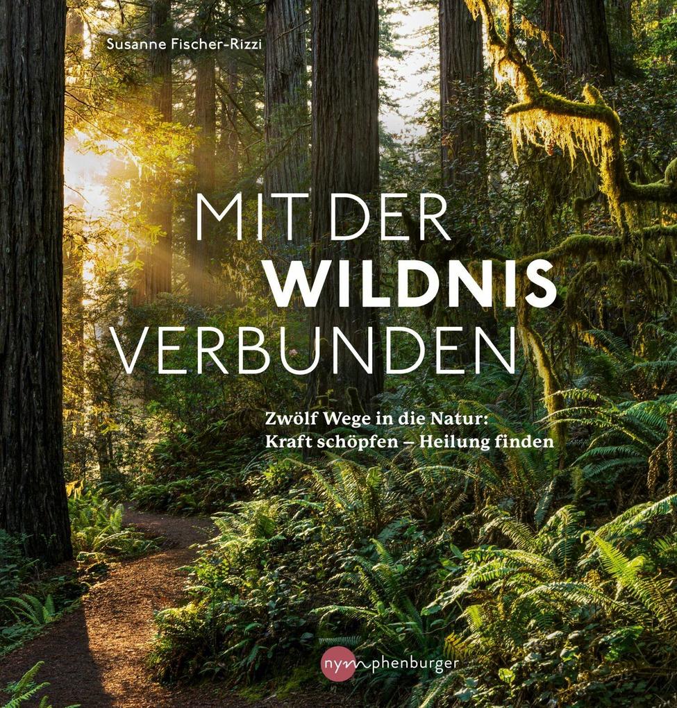 Produktbild: Mit der Wildnis verbunden | Susanne Fischer-Rizzi