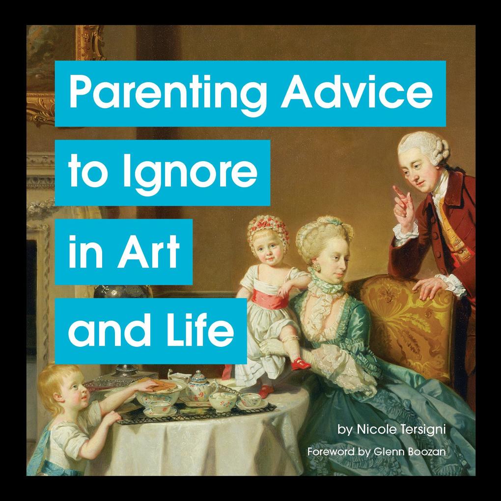 Produktbild: Parenting Advice to Ignore in Art and Life | Nicole Tersigni
