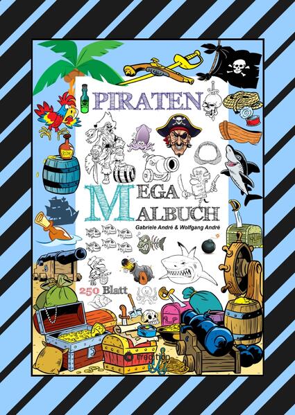Produktbild: MEGA MALBUCH - 250 TOLLE PIRATENMOTIVE - MEERESTIERE - MUSCHELN - SCHATZKISTEN - HAIE - KRAKEN - SCHIFFE - PIRATEN | Gabriele André, Wolfgang André