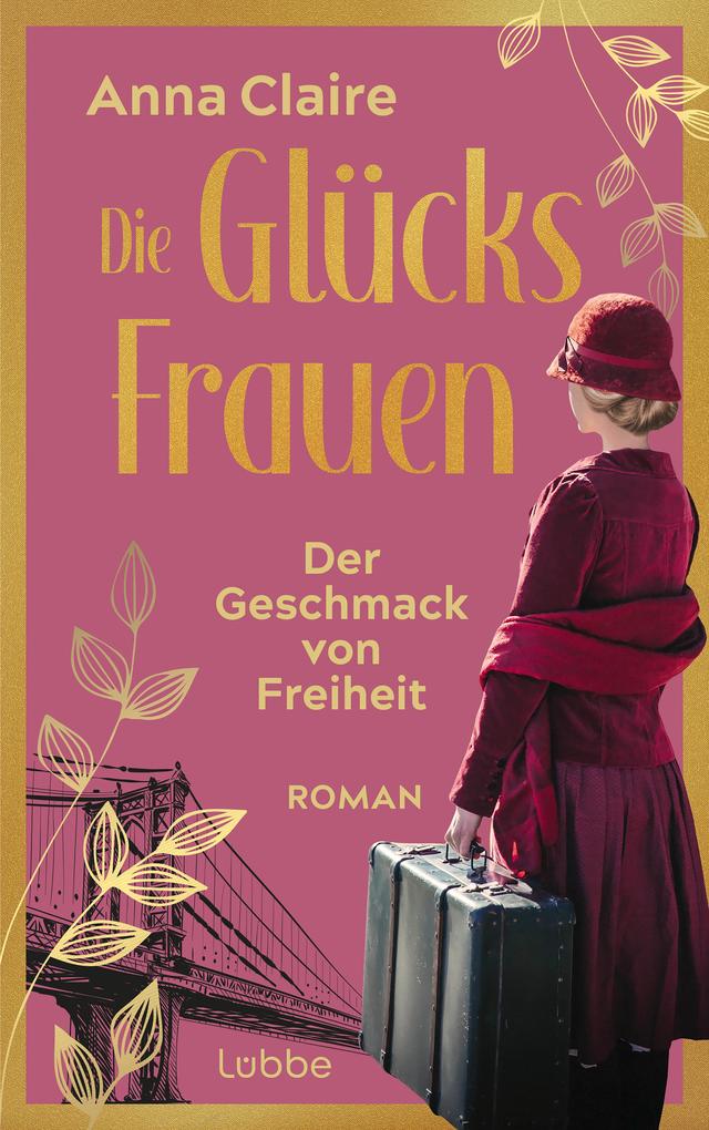 Produktbild: Die Glücksfrauen - Der Geschmack von Freiheit | Anna Claire