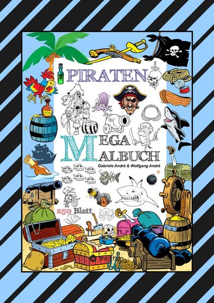 Produktbild: MEGA MALBUCH - 250 TOLLE PIRATENMOTIVE - MEERESTIERE - MUSCHELN - SCHATZKISTEN - HAIE - KRAKEN - SCHIFFE - PIRATEN | Gabriele André, Wolfgang André
