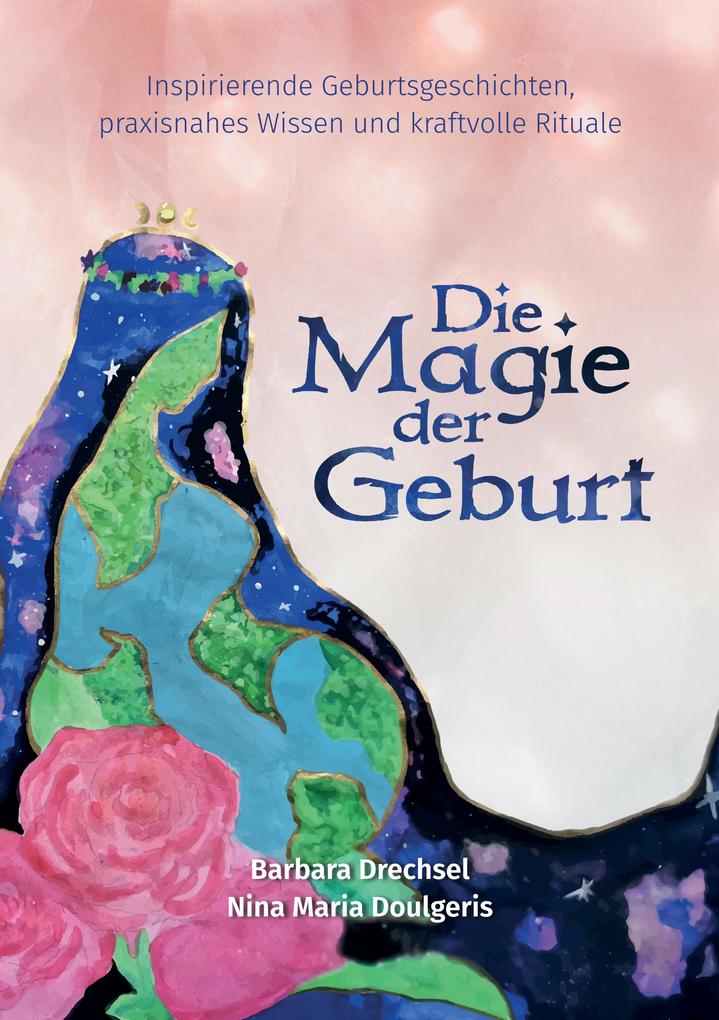 Produktbild: Die Magie der Geburt | Nina Maria Doulgeris, Barbara Drechsel