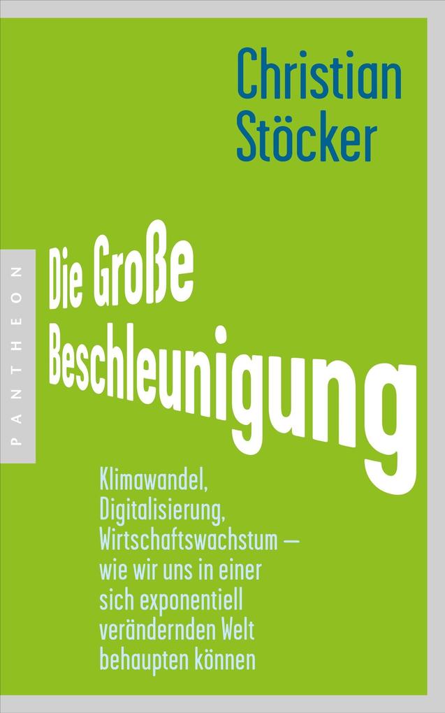 Produktbild: Die Große Beschleunigung | Christian Stöcker