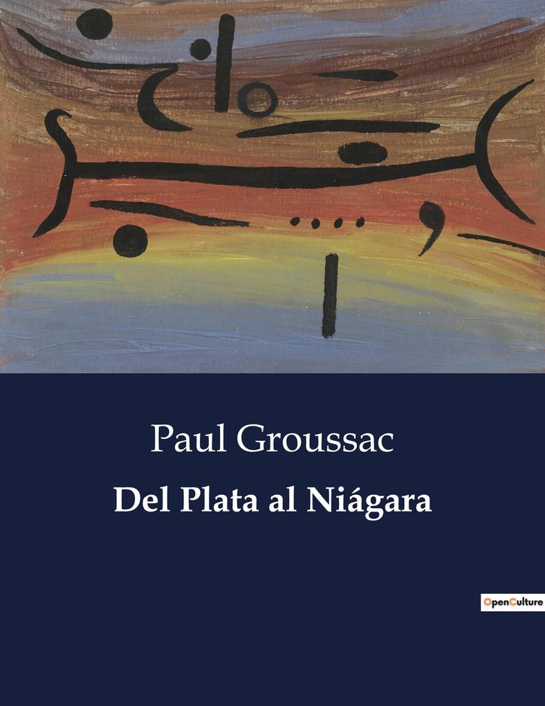 Produktbild: Del Plata al Niágara | Paul Groussac