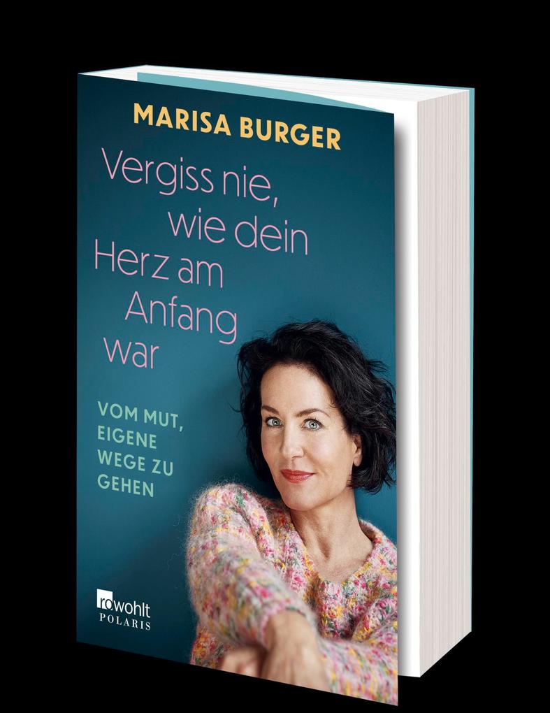 Weitere Ansicht: Vergiss nie, wie dein Herz am Anfang war | Marisa Burger