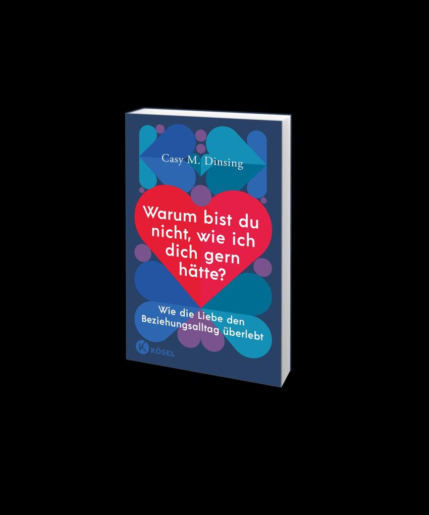 Weitere Ansicht: Warum bist du nicht, wie ich dich gern hätte? | Casy M. Dinsing, Shirley Michaela Seul