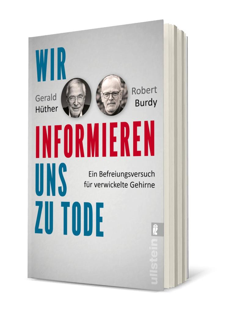 Weitere Ansicht: Wir informieren uns zu Tode | Gerald Hüther, Robert Burdy
