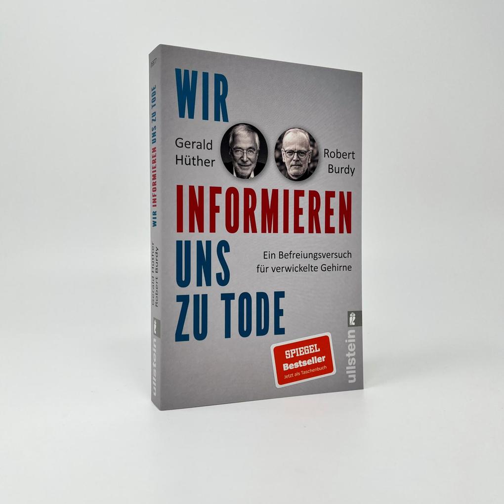 Weitere Ansicht: Wir informieren uns zu Tode | Gerald Hüther, Robert Burdy