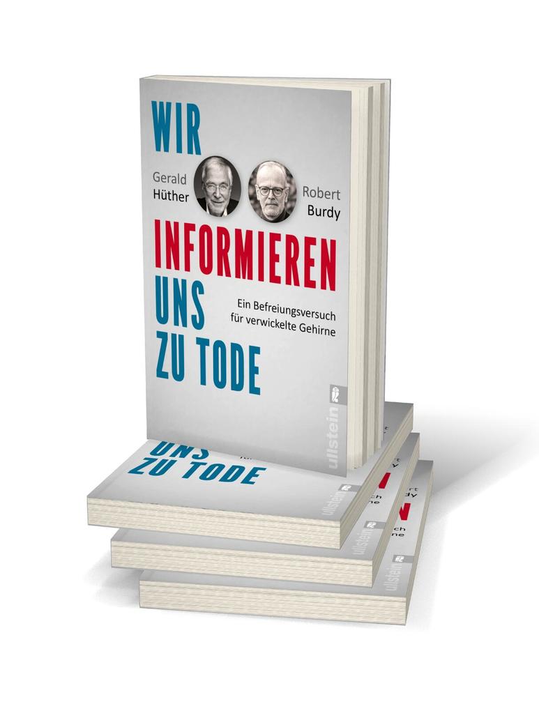 Weitere Ansicht: Wir informieren uns zu Tode | Gerald Hüther, Robert Burdy