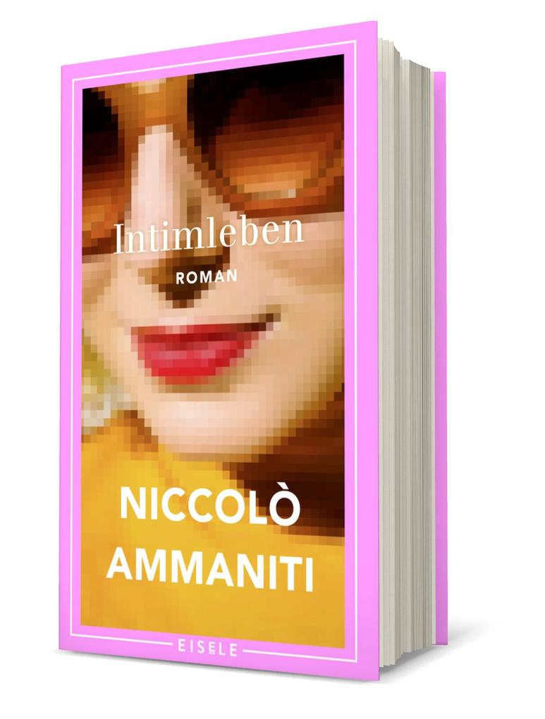 Weitere Ansicht: Intimleben | Niccolò Ammaniti