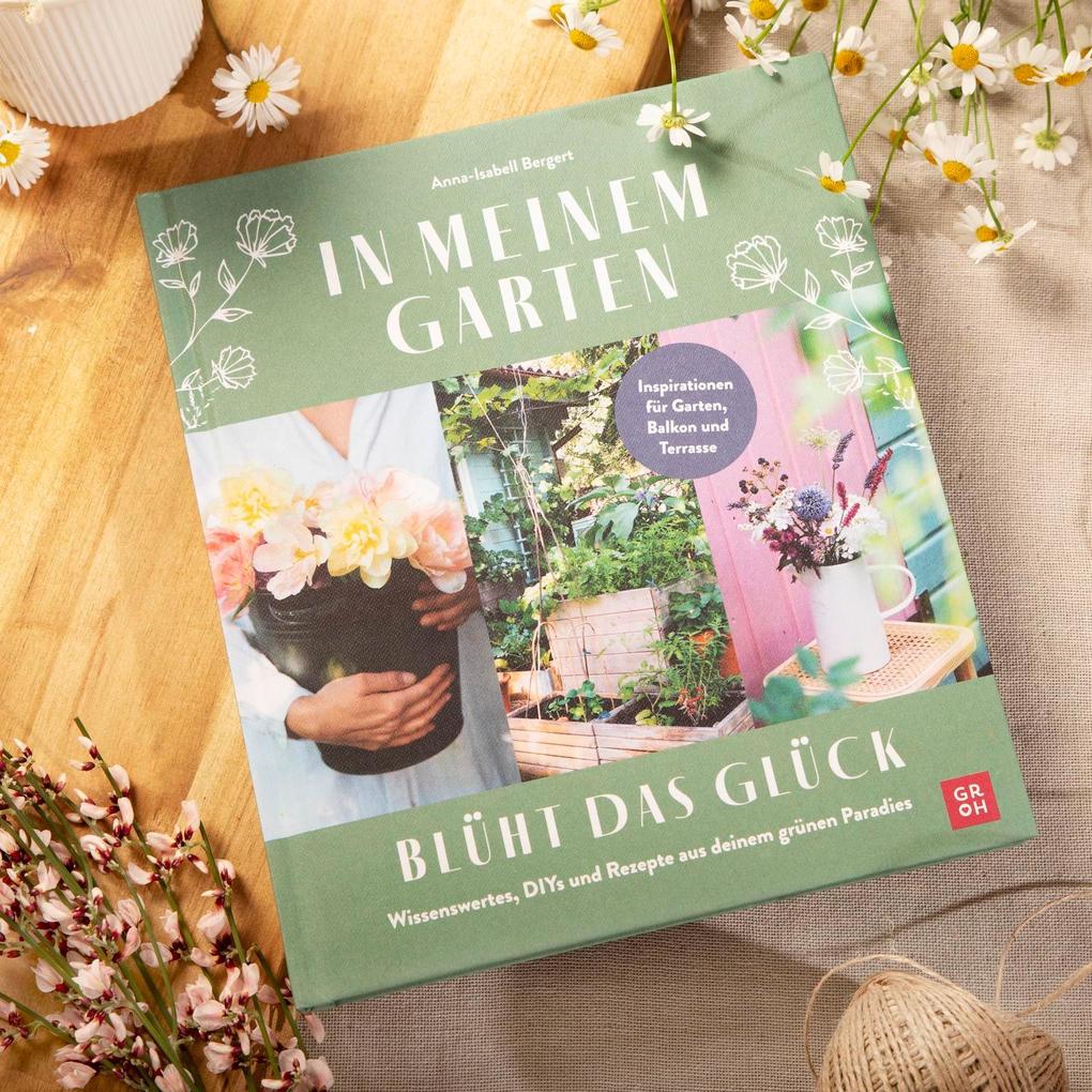 Weitere Ansicht: In meinem Garten blüht das Glück | Anna-Isabell Bergert