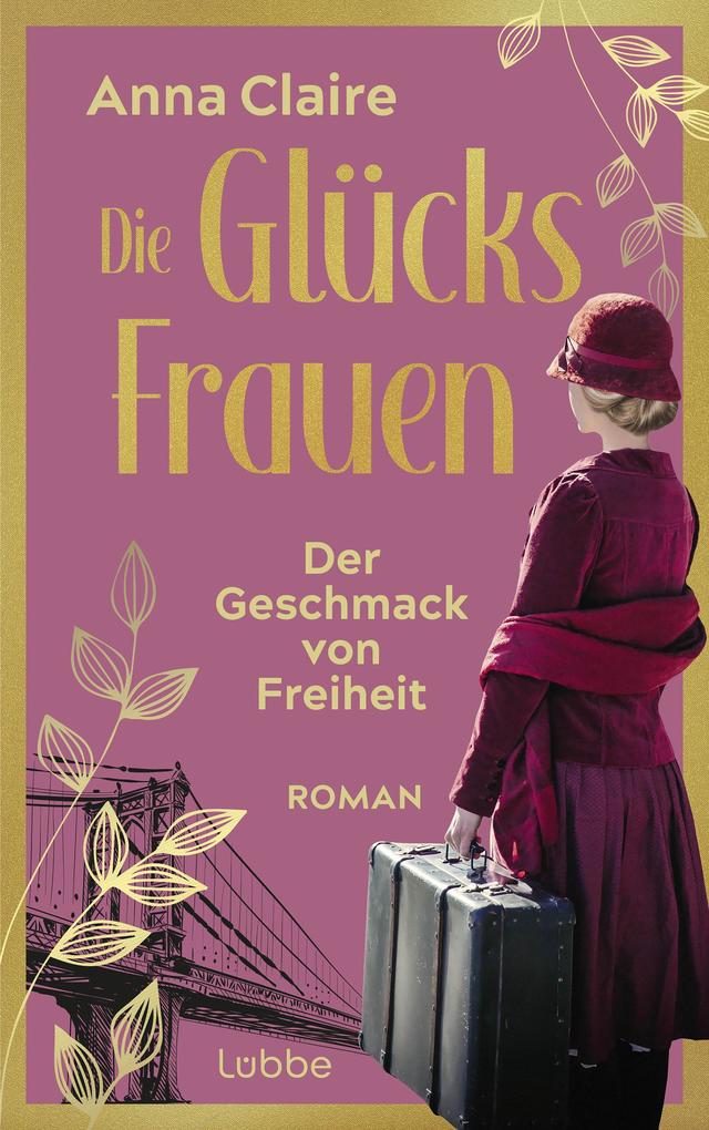 Produktbild: Die Glücksfrauen - Der Geschmack von Freiheit | Anna Claire