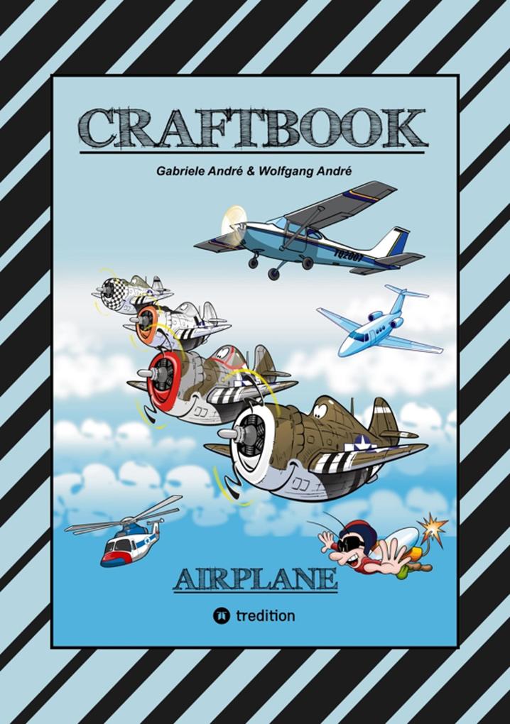 Produktbild: CRAFTBOOK - 100 TOLLE MOTIVE DER LUFTFAHRT - KREATIV LERNEN UND MALEN - RÄTSEL - SPIELE - AUFGABEN - FLUGZEUGE | Gabriele André, Wolfgang André