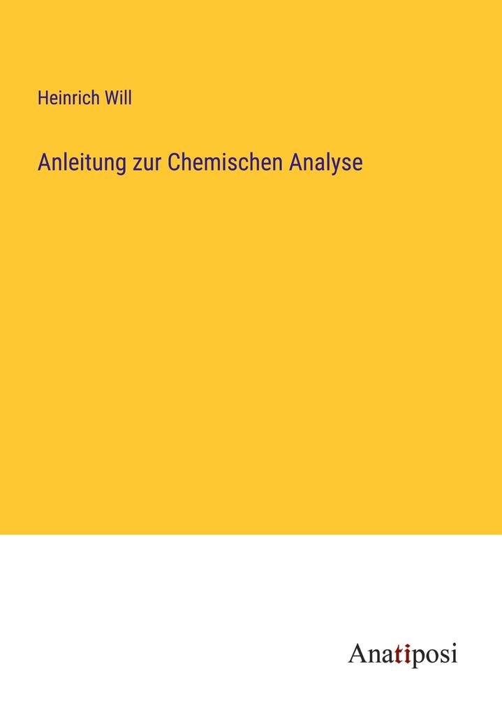 Produktbild: Anleitung zur Chemischen Analyse | Heinrich Will