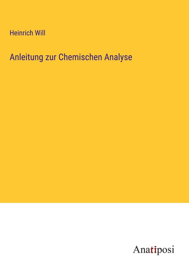 Produktbild: Anleitung zur Chemischen Analyse | Heinrich Will