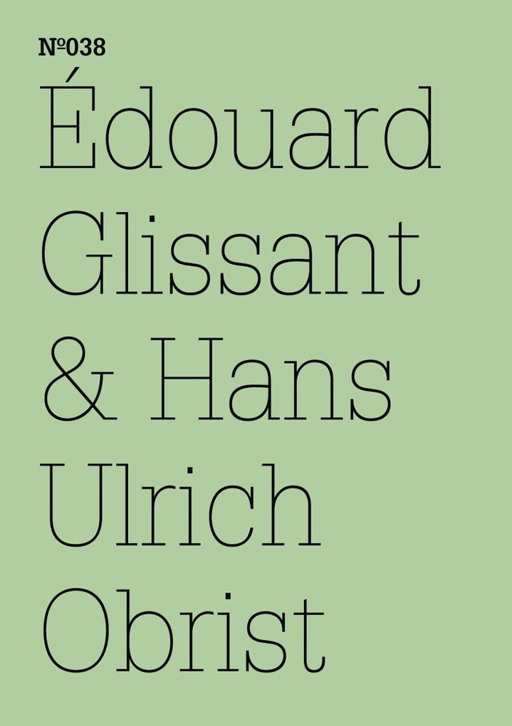 Produktbild: Édouard Glissant & Hans Ulrich Obrist | Édouard Glissant