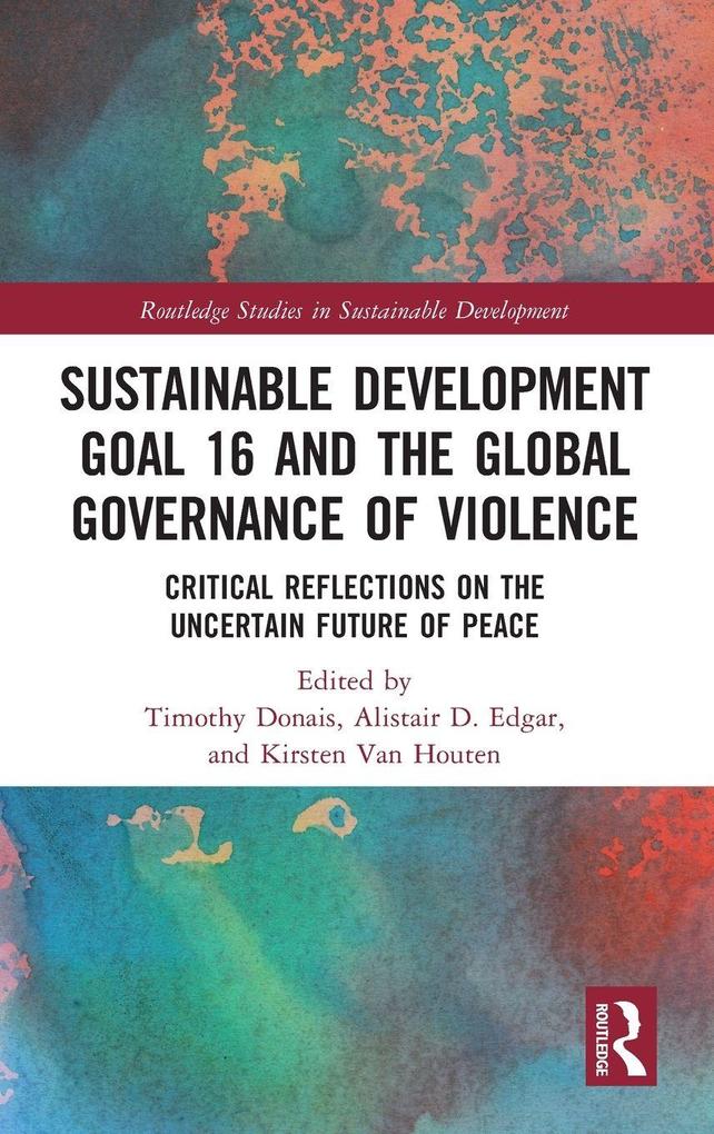 Produktbild: Sustainable Development Goal 16 and the Global Governance of Violence