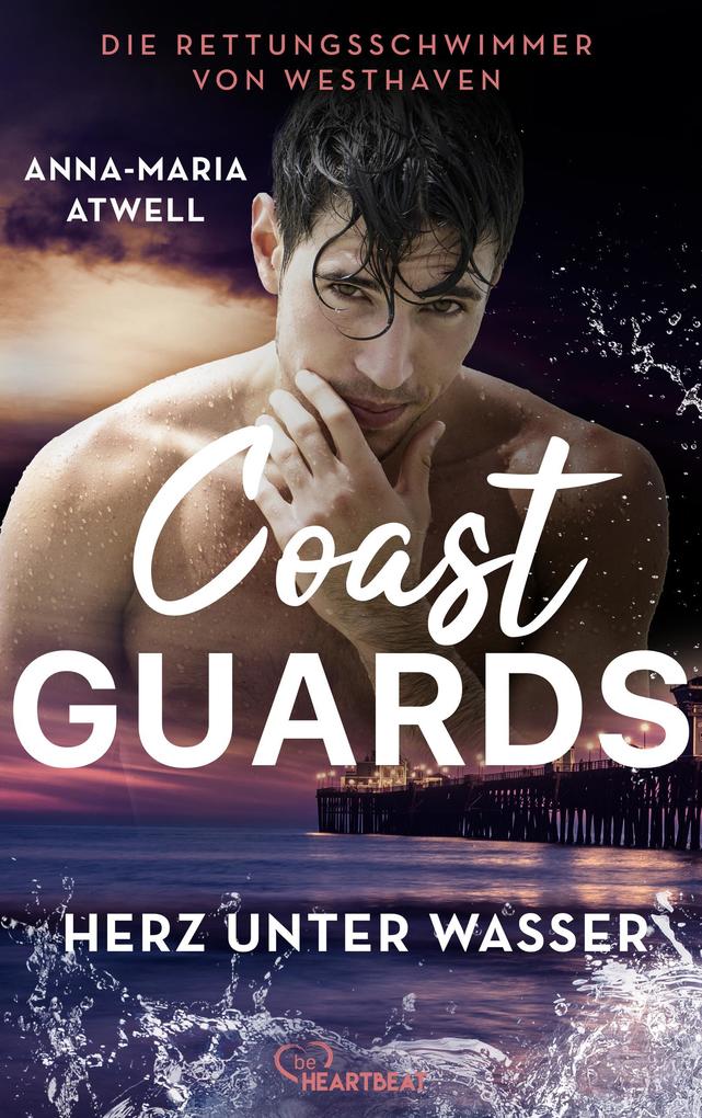 Produktbild: Coast Guards - Herz unter Wasser | Anna-Maria Atwell