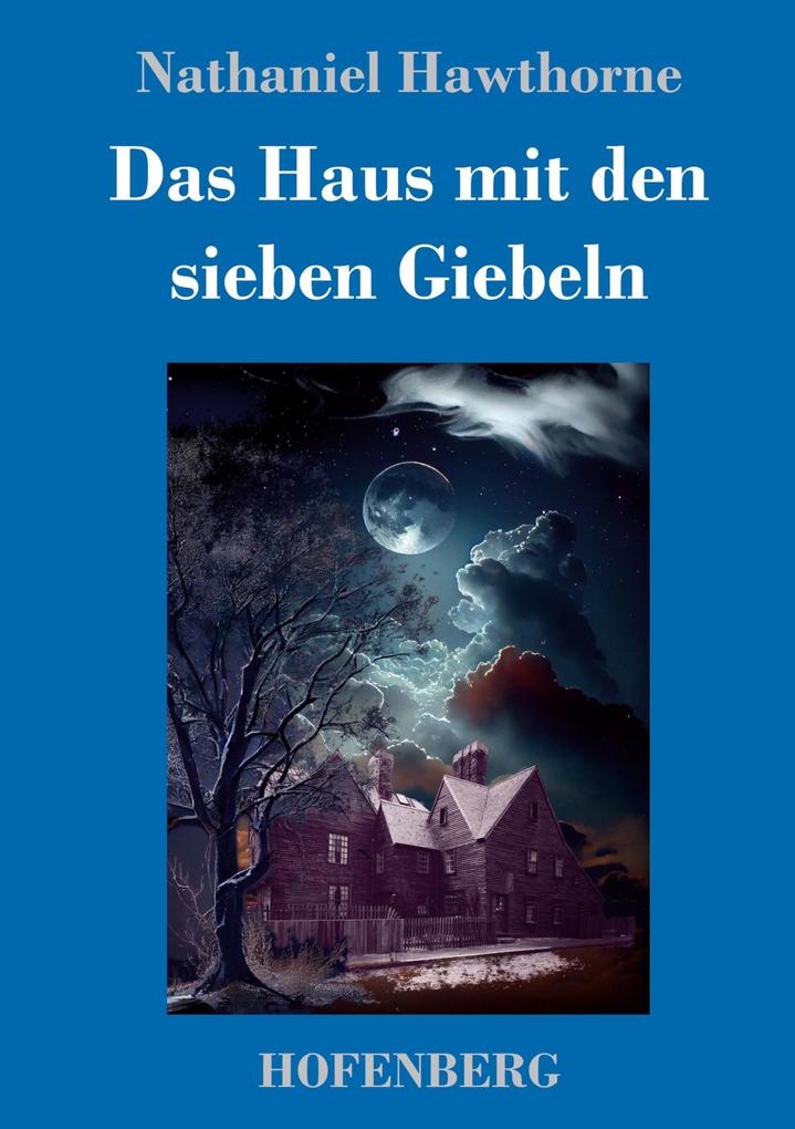 Produktbild: Das Haus mit den sieben Giebeln | Nathaniel Hawthorne