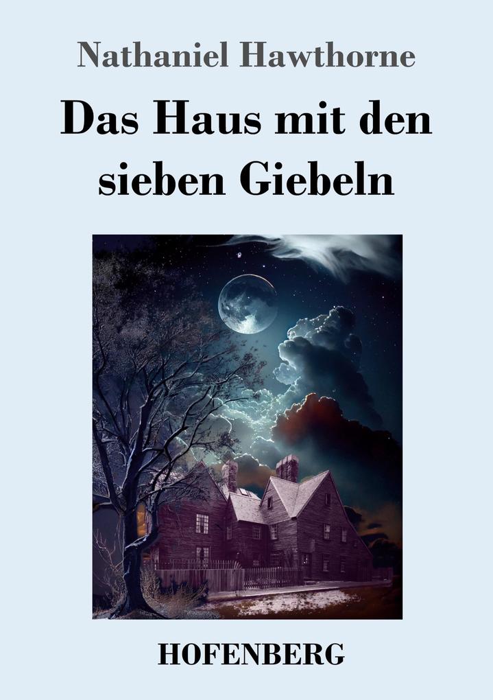 Produktbild: Das Haus mit den sieben Giebeln | Nathaniel Hawthorne