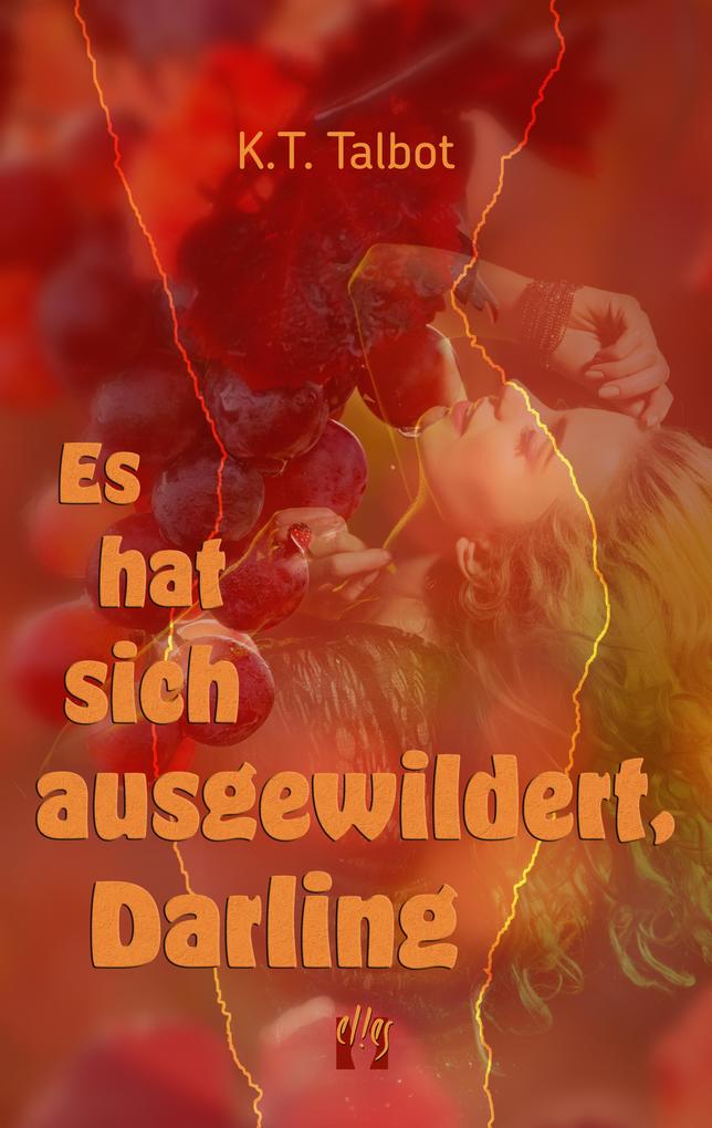 Produktbild: Es hat sich ausgewildert, Darling | K. T. Talbot