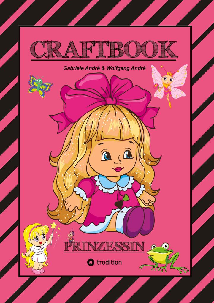 Produktbild: CRAFTBOOK - PRINZESSIN - KUTSCHE - EINHORN - PFERDE - SCHLOSS - FEEN - NIXEN - ELFEN - RÄTSEL - MALEN - BASTELN | Gabriele André, Wolfgang André
