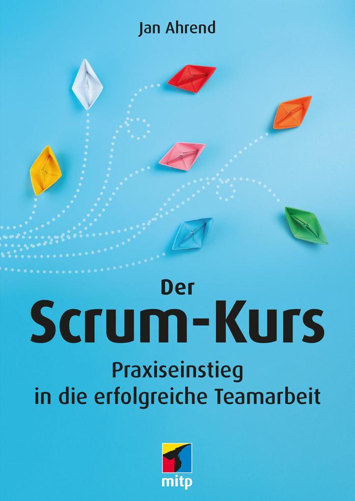 Produktbild: Der Scrum-Kurs | Jan Ahrend