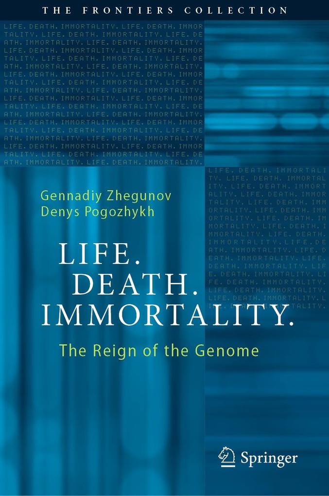 Produktbild: Life. Death. Immortality. | Gennadiy Zhegunov, Denys Pogozhykh