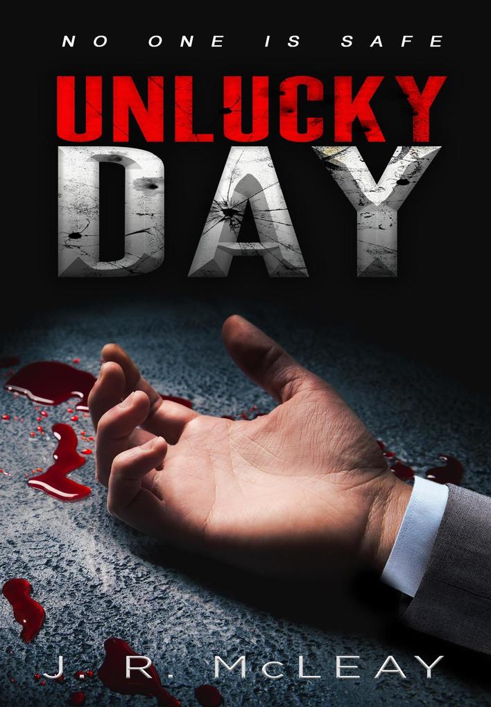 Produktbild: Unlucky Day (Thrillers, #2) | J. R. McLeay