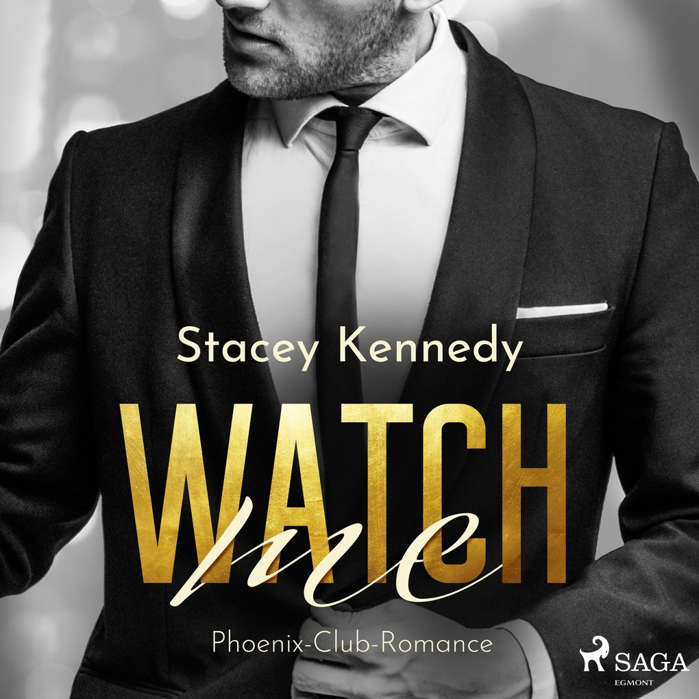 Produktbild: Watch me (Phoenix Club-Reihe 1) | Stacey Kennedy