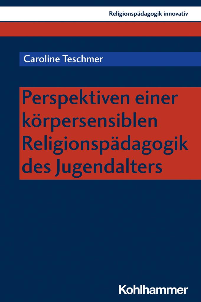 Produktbild: Perspektiven einer körpersensiblen Religionspädagogik des Jugendalters | Caroline Teschmer